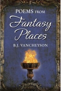 Book cover with the title "Poems from Fantasy Places" by B.J. Vancheyson, showing a lit torch